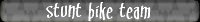 retaks stunt bike team
